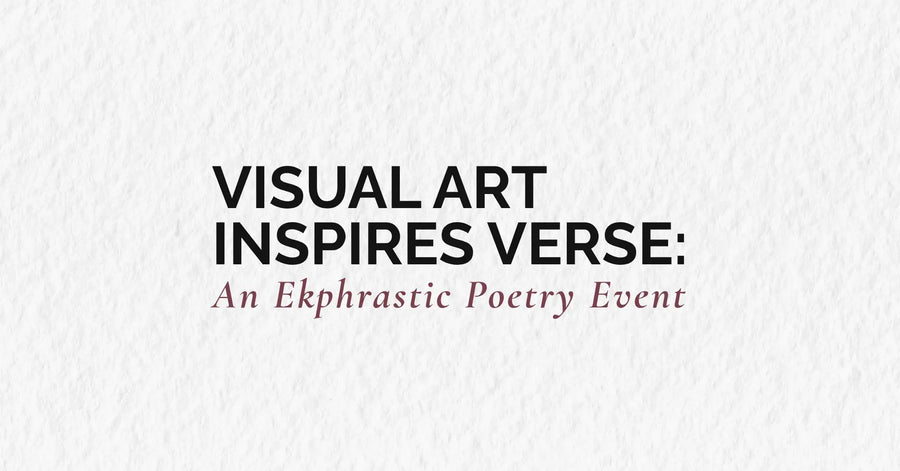 Visual Art Inspires Verse: An Ekphrastic Poetry Event